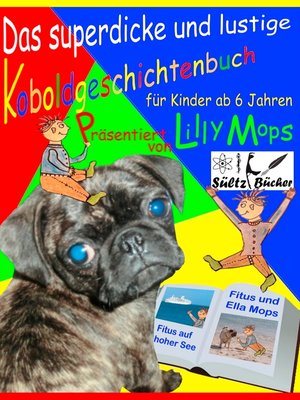cover image of Das superdicke und lustige Koboldgeschichtenbuch für Kinder--präsentiert von Lilly Mops